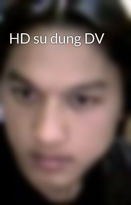 HD su dung DV