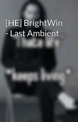 [HE] BrightWin - Last Ambient