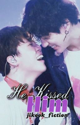 HE KISSED HIM | Jikook ✓