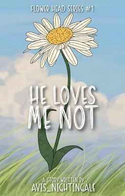 He loves me not (Flower Head #1)