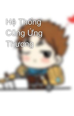 Hệ Thống Cũng Ứng Thương