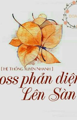 [Hệ Thống Xuyên Nhanh] Boss Phản Diện Lên Sàn! 