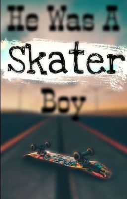 He Was A Skater Boy