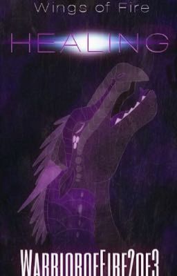 Healing (A Wings of Fire Fanfic)