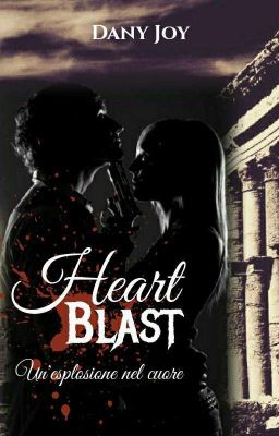 Heart Blast - Un'esplosione nel cuore