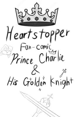 Heartstopper fan-comic [Prince Charlie & His Golden Knight]