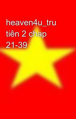 heaven4u_tru tiên 2 chap 21-39
