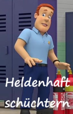 Heldenhaft schüchtern