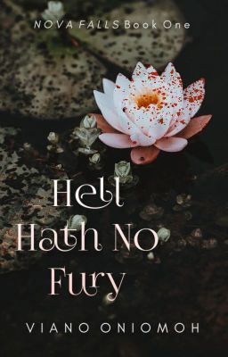 Hell Hath No Fury (Nova Falls #1): A Patreon Exclusive Novel ✓