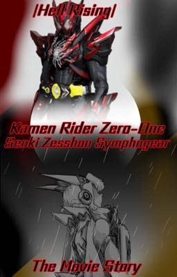 Hell Rising: Kamen Rider Zero-One x Senki Zesshou Symphogear 