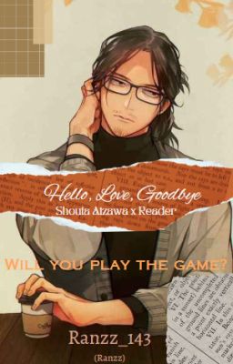 Hello, Love, Goodbye (Shouta Aizawa x IRL Reader) [Book 1]