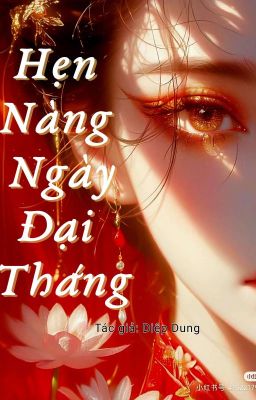 HẸN NÀNG NGÀY ĐẠI THẮNG [ Cảm Hứng Lịch Sử Việt Nam]