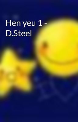 Hen yeu 1 - D.Steel