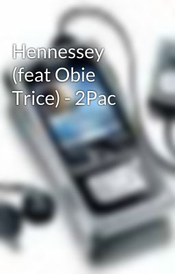 Hennessey (feat Obie Trice) - 2Pac