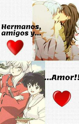 Hermanos, amigos y amor