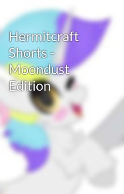 Hermitcraft Shorts - Moondust Edition