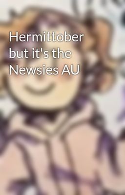 Hermittober but it's the Newsies AU