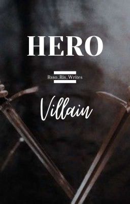 Hero = Villain