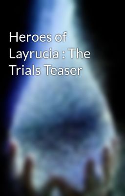 Heroes of Layrucia : The Trials Teaser 