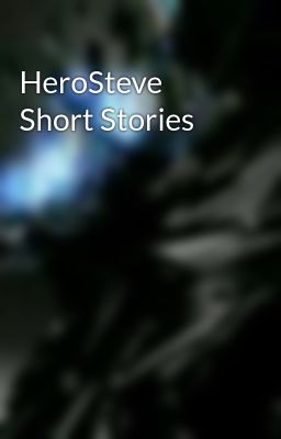 HeroSteve Short Stories