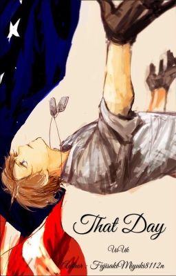 [Hetalia FanFic - UsUk ] That Day 