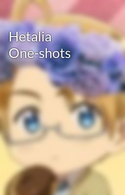 Hetalia One-shots