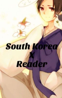 Hetalia South Korea X Reader (Rewritten)