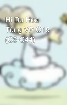 Hi Du Hoa Tùng VP Q15 (C5-C44)