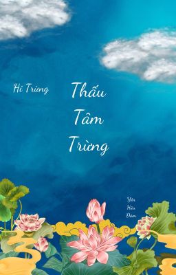 [Hi Trừng ] Thấu Tâm Trừng