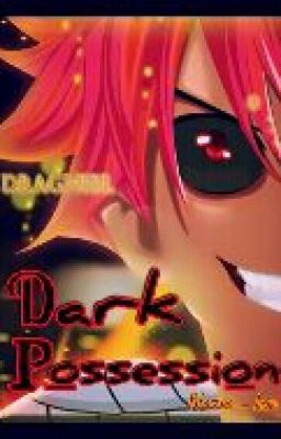 [HIATUS]Dark Possession (Fairytail-Creepypasta X-over)