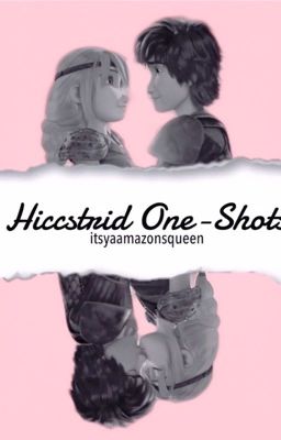 Hiccstrid One~Shots