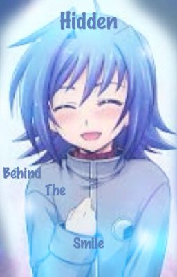 Hidden behind the smile- Cardfight Vanguard