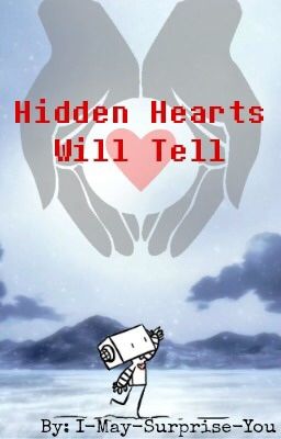 Hidden Hearts Will Tell