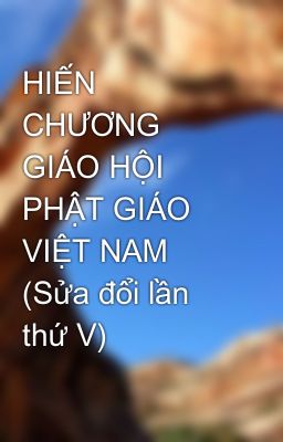 HIẾN CHƯƠNG GIÁO HỘI PHẬT GIÁO VIỆT NAM (Sửa đổi lần thứ V)