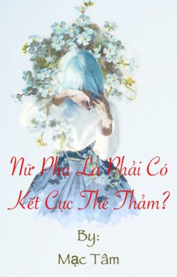 [Hiện đại - NP - Nữ phụ văn] Nữ phụ Là Phải Có Kết Cục Thê Thảm?