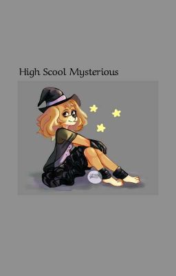 High Scool Mysterious