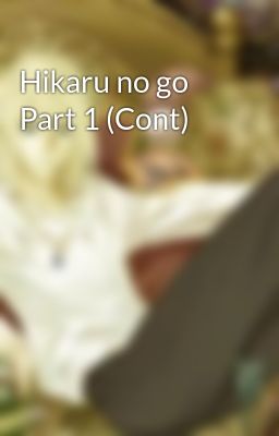 Hikaru no go Part 1 (Cont)