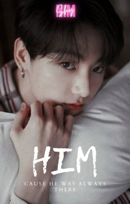 Him - J.JK ✔