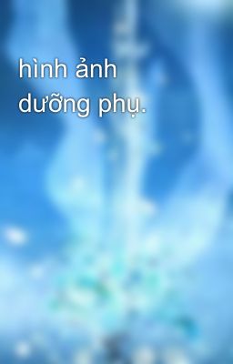 hình ảnh dưỡng phụ. 