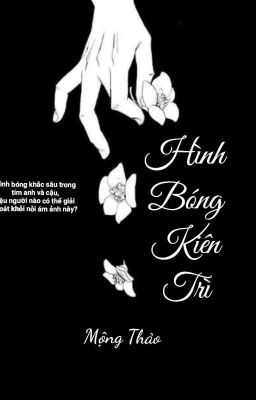 Hình Bóng Kiên Trì - Mộng Thảo