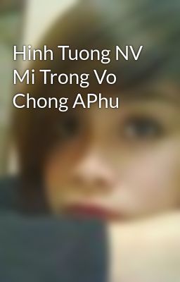 Hinh Tuong NV Mi Trong Vo Chong APhu