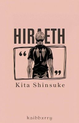 Hiraeth - Kita Shinsuke x reader | FAP