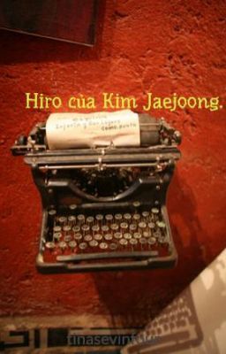 Hiro của Kim Jaejoong.