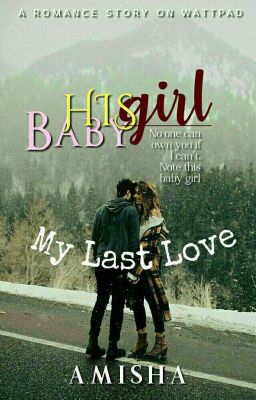 His Baby Girl : My Last Love