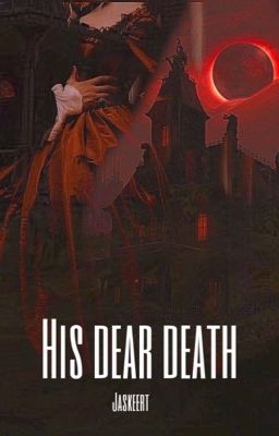 HIS DEAR DEATH