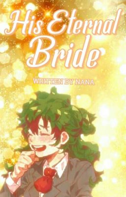 His Eternal Bride || OverFemDeku