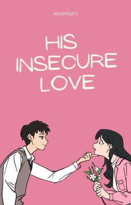 His Insecured Love 