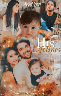 HIS LIFELINES(MANAN)(Completed)✔✔