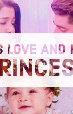 HIS LOVE AND HIS PRINCESS