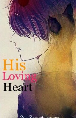 His Loving Heart///His Special Form Of Love///